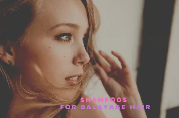 Which Sulfate free Shampoo is for Balayage Hair? Which Sulfate free Shampoo is for Balayage Hair?