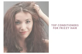 Which Conditioner is best for Dry and Frizzy Hair Which Conditioner is best for Dry and Frizzy Hair