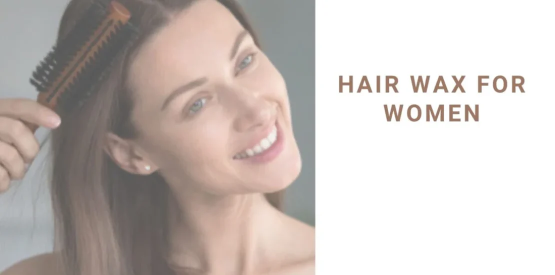 Do Women use Styling Hair Wax?