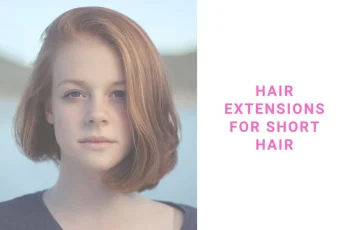 What Type of Hair Extensions For Short Hair